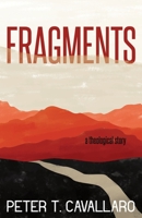 Fragments: A Theological Story B08FP2BKTT Book Cover