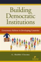Building Democratic Institutions: Governance Reform in Developing Countries 1565491971 Book Cover