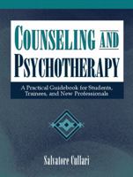 Counseling and Psychotherapy: A Practical Guidebook for Students, Trainees, and New Professionals 0205294251 Book Cover