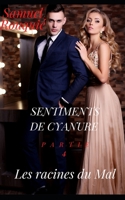Sentiments de cyanure partie 4 : Les racines du Mal B08TZ7DMVT Book Cover