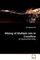 Mixing of Multiple Jets in Crossflow: An Experimental Study 3639235924 Book Cover