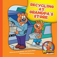 Recycling at Grandpa's Store 1602532257 Book Cover
