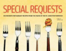 Special Requests: 100 Favorite Restaurant Recipes From the Pages of the St. Louis Post-dispatch 096613978X Book Cover