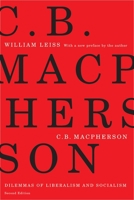 C.B. McPherson: Dilemmas of Liberalism and Socialism 0773535675 Book Cover