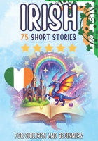 Bilingual short stories: English-Irish: 75 Magical Stories for English speakers learning Irish – with vocabulary exercises and simple words for beginners B0GSJVC9NK Book Cover
