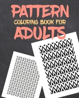 Pattern Coloring Book for Adults: Creative Pattern and Geometric Shapes Coloring Book for Adults 1073692175 Book Cover