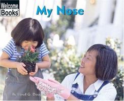 My Nose (Welcome Books) 0516221329 Book Cover