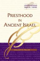 Priesthood in Ancient Israel (Understanding Biblical Themes Series) 0827238290 Book Cover