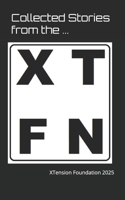 Collected Stories from the XTension Foundation: 2025 (XTension Foundation Collected Stories) B0GDNWWX5G Book Cover