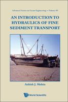 An Introduction to Hydraulics of Fine Sediment Transport 9814449482 Book Cover