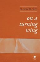 On a Turning Wing 1910251143 Book Cover
