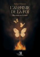 L'alchimie de la foi - Mon voyage avec la transe B0GLNR9YF7 Book Cover