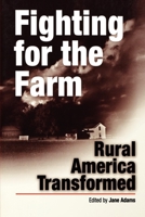 Fighting for the Farm: Rural America Transformed 0812218302 Book Cover