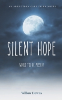 Silent Hope: Would you be missed? B0BMZGBKFD Book Cover