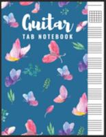 Guitar Tab Notebook: Blank 6 Strings Chord Diagrams & Tablature Music Sheets with Butterflies Themed Cover 169136780X Book Cover