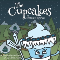 The Cupcakes in Frostella's Big Plan 0988335026 Book Cover