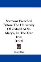 Sermons Preached Before The University Of Oxford At St. Mary's, In The Year 1790 1165799944 Book Cover