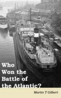 Who Won the Battle of the Atlantic? 1847480896 Book Cover