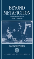 Beyond Metafiction: Self-Consciousness in Soviet Literature 0198156669 Book Cover