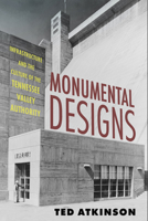 Monumental Designs: Infrastructure and the Culture of the Tennessee Valley Authority 1496859251 Book Cover