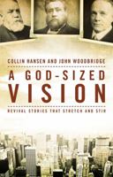 A God-Sized Vision: Revival Stories that Stretch and Stir 0310327032 Book Cover