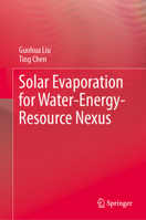 Solar Evaporation for Water-Energy-Resource Nexus 9819538149 Book Cover
