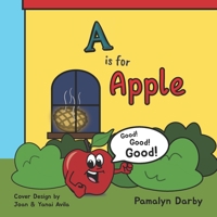 A is for Apple. Good! Good! Good! 1736348701 Book Cover