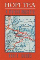 Hopi Tea, A Murder Mystery 1632932067 Book Cover