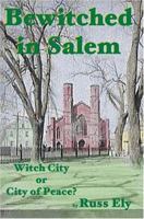 Bewitched In Salem: Witch City or City of Peace? 0595318711 Book Cover