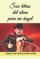 Son letras del alma para mi ángel (Spanish Edition) B08DSYPKLS Book Cover