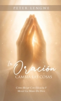 La Oracíon Cambia Las Cosas (Spanish Edition) B0HD9S2VC5 Book Cover