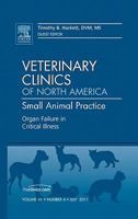 Organ Failure in Critical Illness, An Issue of Veterinary Clinics: Small Animal Practice (Volume 41-4) 1455711624 Book Cover
