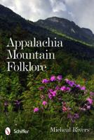 Appalachia Mountain Folklore 0764340069 Book Cover