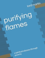 purifying flames: a spiritual odyssey through poverty B0CNWKHLWF Book Cover