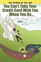 You Can't Take Your Credit Card with You When You Go...: The Moment of Truth - Oneness - 1477299394 Book Cover