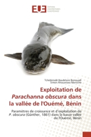 Exploitation de Parachanna obscura dans la vallée de l'Ouémé, Bénin: Paramètres de croissance et d’exploitation de P. obscura (Günther, 1861) dans la basse vallée de l'Ouémé, Bénin 6203413984 Book Cover