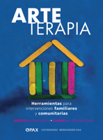 Arteterapia: Herramientas para intervenciones familiares y comunitarias 6077132136 Book Cover