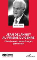 Jean Delannoy au prisme du genre: Féminisme et cinéma français patrimonial (Champs Visuels) (French Edition) 2336531070 Book Cover