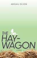 The Hay-Wagon 1951565304 Book Cover