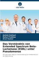 Das Verständnis von Extended Spectrum Beta-Lactamase (ESBL) unter Pseudomonas (German Edition) 6207572394 Book Cover