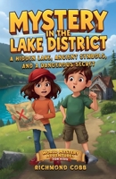 Mystery in the Lake District: A Hidden Lake, Ancient Symbols, and a Dangerous Secret (Word Mystery Adventures for Kids) B0GF3K2D3J Book Cover