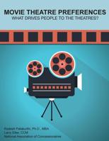 Movie Theater Preferences : What Drives People to the Theatres? 1733562222 Book Cover