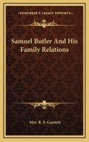 Samuel Butler and his family relations 1163156493 Book Cover