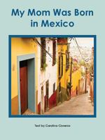 My Mom Was Born in Mexico 1613914709 Book Cover