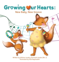Growing Our Hearts: New Baby, New Groove B0CGY28Z8H Book Cover