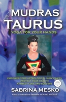 Mudras for Taurus:Yoga for your Hands (Mudras for Astrological Signs 2.) 0615917615 Book Cover