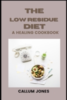 The Low Residue Diet: A Healing Cookbook B0939ZG86P Book Cover
