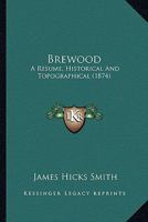 Brewood: A R�sum� Historical and Topographical (Classic Reprint) 116459124X Book Cover