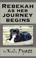 Rebekah as her Journey Begins 1933912006 Book Cover