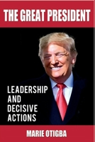 The Great President: Leadership and Decisive Actions B08KSXHJPH Book Cover